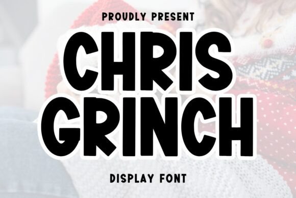 Chris Grinch: The Font That Elevates Every Campaign