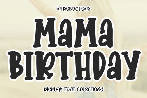 Mama Birthday: The Font That Elevates Your Brand